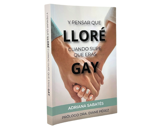 Y pensar que lloré cuando supe que eras gay